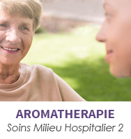 Aromathérapie soins de confort en milieu hospitalier niveau 2